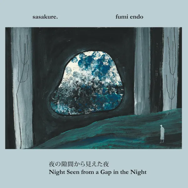 sasakure. / Fumi Endo - Night Seen from a Gap in the Night (Ftarri · 2025)